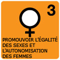 Objectif 3 : Promouvoir l'égalité des  sexes et l'autonomisation des femmes
